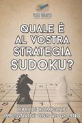 Quale è al vostra strategia Sudoku? Libri di rompicapi impegnativi uno al giorno (en Italiano)