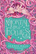 Mortal Follies: A Novel (The Mortal Follies Series) (en Inglés)
