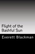 Flight of the Bashful Sun