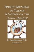 finding meaning in narnia: a voyage on the dawn treader (en Inglés)