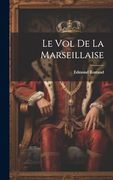 Le vol de la Marseillaise (en Francés)