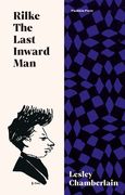 Rilke: The Last Inward Man (en Inglés)