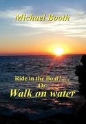 ride in the boat? or walk on water