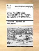 civan, king of bungo. translated from the french. by a young lady of fashion, ...