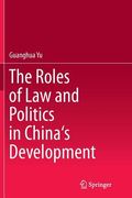 The Roles of Law and Politics in China's Development (en Inglés)