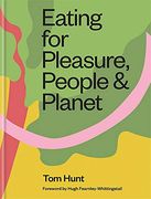 Eating for Pleasure, People & Planet (en Inglés)