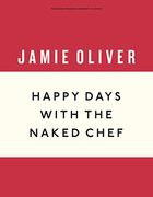 Happy Days With the Naked Chef (Anniversary Editions)
