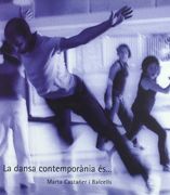 La dansa contemporània és… (Catàlegs d'Exposicions)