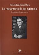 La Metamorfosis del Sabueso. Ensayos Personales y Otros Textos