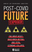 Post-Covid Future Exposed! The Great Reset, Build Back Better and Total Economic Collapse - Agenda 2021 - 2030 - Population Control - Globalist Future? (Anonymous Truth Leaks) 