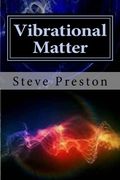 Vibrational Matter (Volume 1) (en Inglés)
