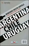 wineries-resto-hotels. food, wine & travel guide. argentina chile uruguay