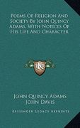 poems of religion and society by john quincy adams, with notices of his life and character (en Inglés)