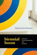 Biennial Boom: Making Contemporary Art Global (en Inglés)
