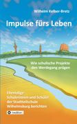 Impulse frs Leben: Wie schulische Projekte den Werdegang prgen. Ehemalige Schlerinnen und Schler der Stadtteilschule Wilhelmsburg berichten..DE (en Alemán)