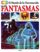 El Mundo de lo Desconocido: Todo Sobre Fantasmas (in Spanish)