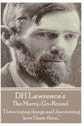 D.H. Lawrence - The Merry-Go-Round: "I love trying things and discovering how I hate them." (en Inglés)