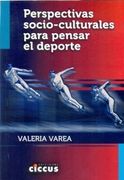 Perspectivas Socioculturales Para Pensar el Deporte (in Spanish)