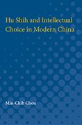 Hu Shih and Intellectual Choice in Modern China (en Inglés)