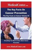 The Key Facts on Cancer Prevention: Everything You Need to Know About Cancer Prevention (en Inglés)