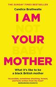 I am not Your Baby Mother: The Sunday Times Bestseller (en Inglés)