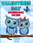 valentines day coloring book for kids ages 4-12: valentines day coloring book animals for boys and girls ages 4-5-6-7-8-9-10-11-12 /animal coloring bo (en Inglés)