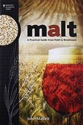 Malt: A Practical Guide From Field to Brewhouse (Brewing Elements) (en Inglés)