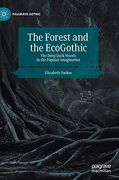 The Forest and the Ecogothic: The Deep Dark Woods in the Popular Imagination (Palgrave Gothic)