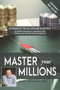 Master Your Millions: Leveraging the Millionaire Blueprint to Grow Your Wealth, Safeguard Your Fortune, and Optimize Your Tax Benefits (en Inglés)