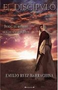 El Discípulo. Jesús, el hombre que nunca fue Dios