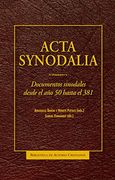 Acta Synodalia: Documentos Sinodales Desde el año 50 Hasta el 381 (Normal)