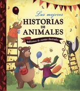 Las Mejores Historias de Animales: Biblioteca de Cuentos Ilustrados