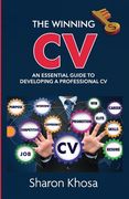 The Winning CV: An essential guide to developing a professional CV (en Inglés)