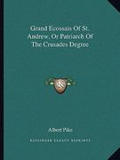 grand ecossais of st. andrew, or patriarch of the crusades degree