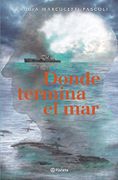 Donde Termina el mar - Claudia Marcucetti - Planeta Publishing