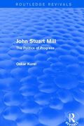 John Stuart Mill (Routledge Revivals): The Politics of Progress (en Inglés)