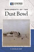 Documents of the Dust Bowl (Eyewitness to History) (en Inglés)