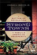 Strong Towns: A Bottom-Up Revolution to Rebuild American Prosperity (en Inglés)