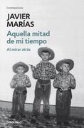Aquella mitad de mi tiempo: Al mirar atrás (CONTEMPORANEA)