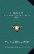 Garduna: Cronicas de un Mundo Enfermo (1896)