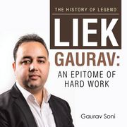 Liek Gaurav: an Epitome of Hard Work (en Inglés)