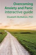 Overcoming Anxiety and Panic interactive guide (en Inglés)