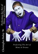 Perfecting the Art of Mime and Drama: Ministering in a Spirit of Excellence (en Inglés)