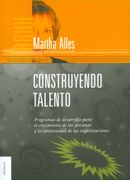 Construyendo Talento. Programas de Desarrollo Para el Crecimiento de las Personas y la Continuidad de las Organizaciones (in Spanish)