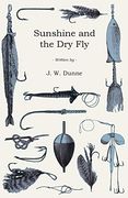 Sunshine and the dry fly (en Inglés)