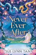 Never Ever After: a beautifully-woven fairy tale inspired romantic fantasy from a Sunday Times bestselling author