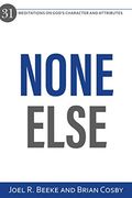 None Else: 31 Meditations on God'S Character and Attributes (en Inglés)