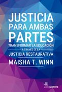 Justicia para ambas partes. Transformar la educación a través de la justicia restaurativa