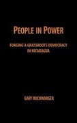 people in power: forging a grassroots democracy in nicaragua