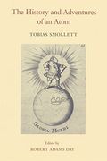 The History and Adventures of an Atom (The Works of Tobias Smollett Ser. )